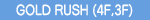 GOLD RUSH 4F 3F