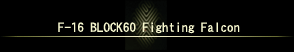 F-16 BLOCK60 Fighting Falcon
