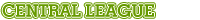 CENTRAL LEAGUE
