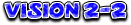 VISION2-2
