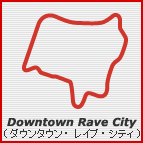 Downtown Rave City(�_�E���^�E���E���C�u�E�V�e�B)