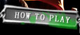 HOW TO PLAY