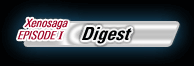 Xenosaga EPISODE I Digest